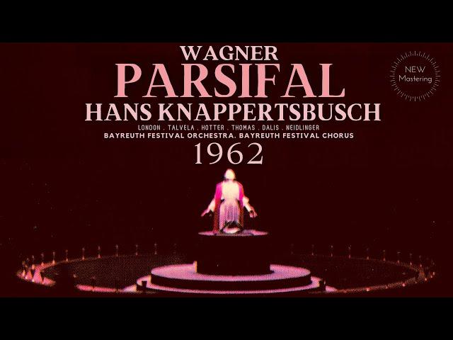 Wagner - Parsifal Opera + Presentation (recording of the Century : Hans Knappertsbusch 1962)