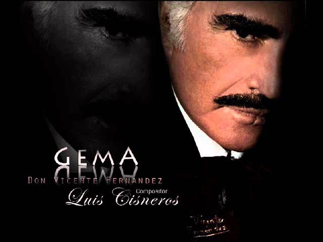 Gema -  Don Vicente Fernandez (Bolero de Luis Cisneros)