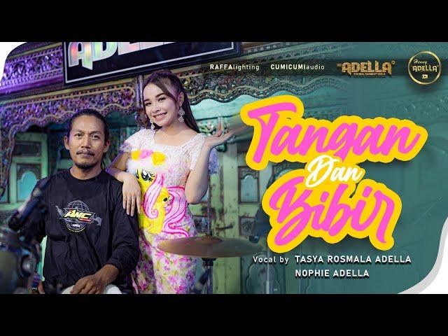 TANGAN DAN BIBIR - Tasya Rosmala Adella ft Nophie Adella - OM ADELLA