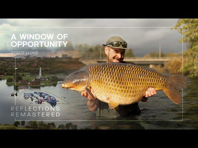 Reflections Remastered | A Window of Opportunity | Scott Lloyd | A Carp Fishing Documentary