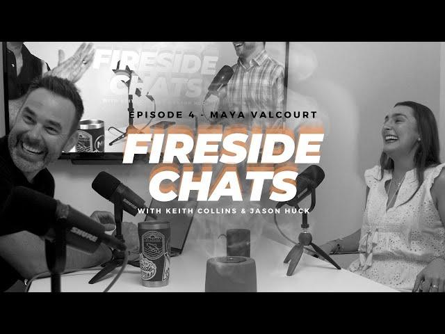 Maya Valcourt - Fireside Chats Ep4