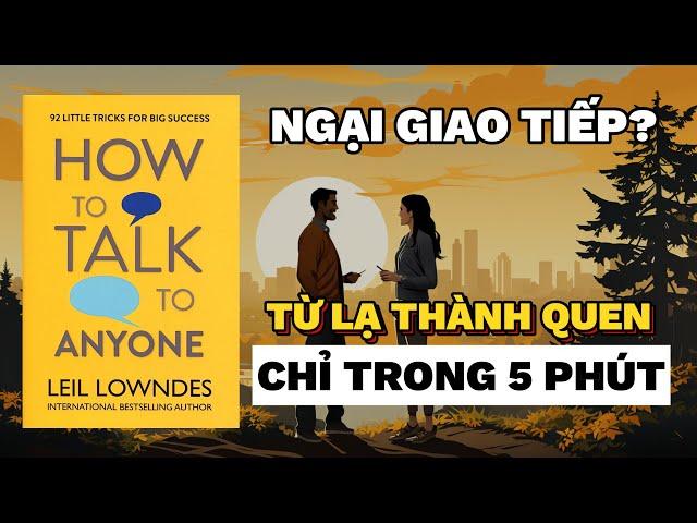 Cách Nói Chuyện Với Bất Kỳ Ai Của Leil Lowndes (1999) | Rise & Thrive | Tóm Tắt Sách