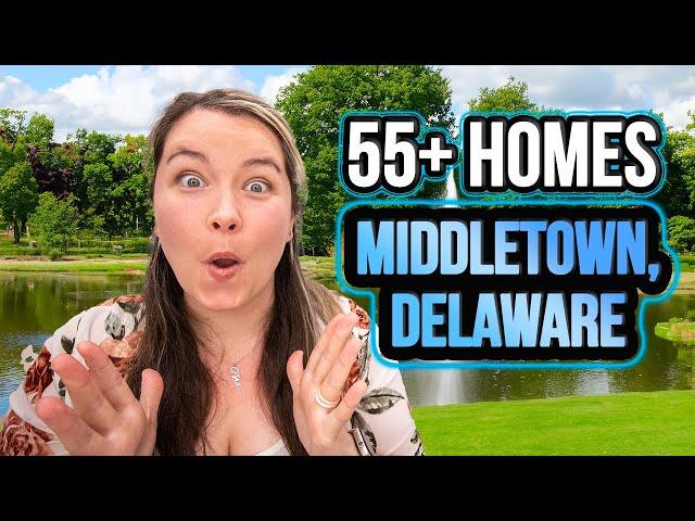 55+ Homes for Sale Middletown, Delaware- June 2024