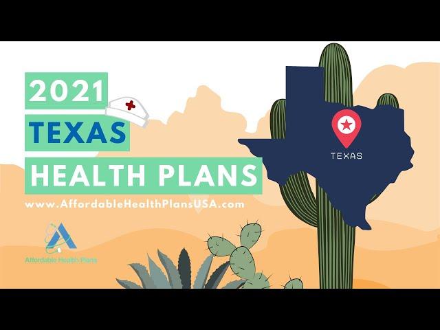 2021 TEXAS HEALTH INSURANCE PLANS - What You Need To Know | Affordable Health Plans USA