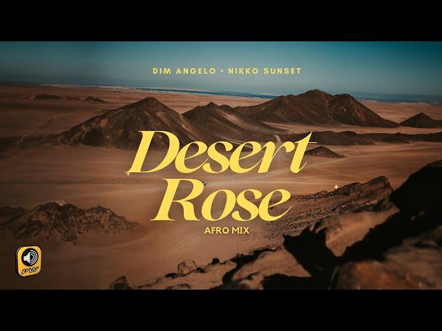 Dim Angelo & Nikko Sunset - Desert Rose feat. Maria Zhitnikova (Afro Mix) - Official Audio Release