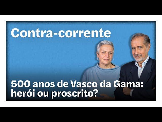 500 anos de Vasco da Gama: herói ou proscrito? | Contra-Corrente em direto