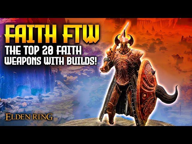 TOP 20 Weapons for Faith BUILDS in Elden Ring Ranked 2023! (Patch 1.10)