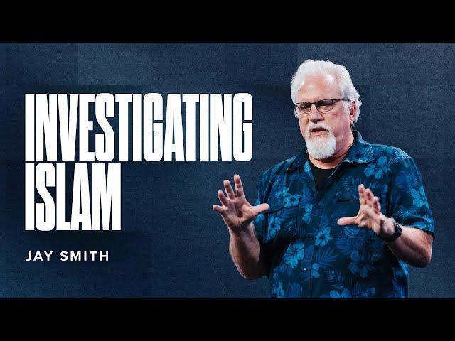 Investigating Islam with Dr. Jay Smith (2 Corinthians 10:5)