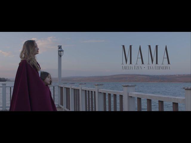 Amelia Uzun & Ana Cernicova - MAMA