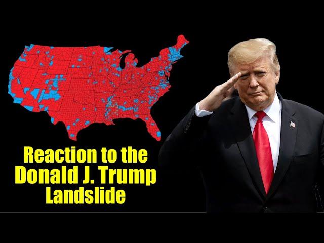 Reaction to the Donald J. Trump Landslide