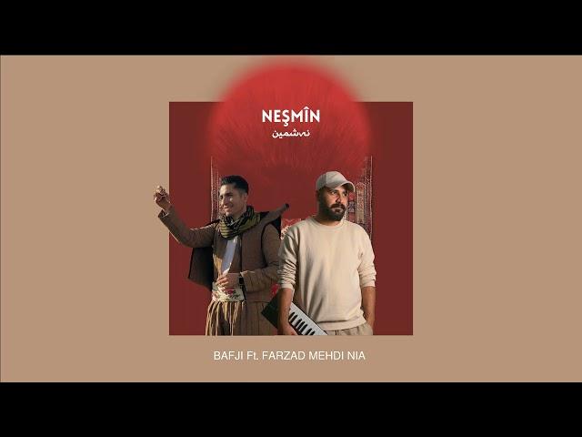 Bafji - NEŞMÎN (feat. Farzad Mehdi Nia)