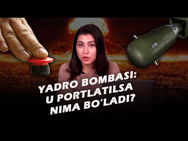 Yadro bombasi: u portlatilsa nima bo’ladi?