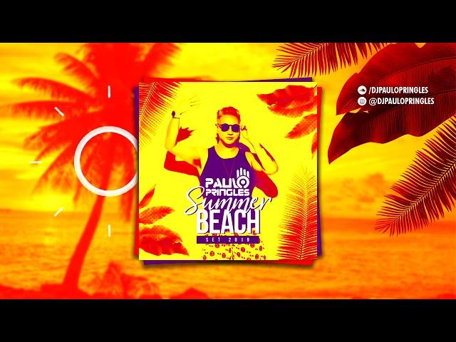 Music Set #18 - DJ Paulo Pringles - Summer Beach Set 2019