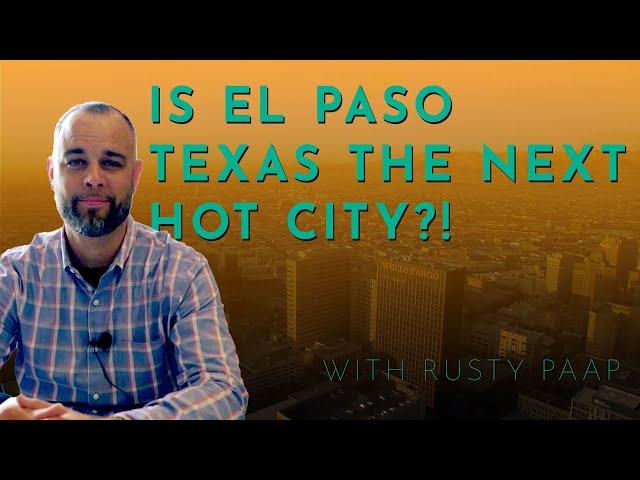 WHY MOVE TO: El Paso Texas