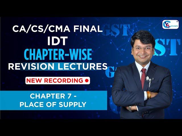 CA/CS/CMA Final IDT | Chapter-Wise Revision Lectures for Nov.24/ May 25 | Ch.7  Place of Supply