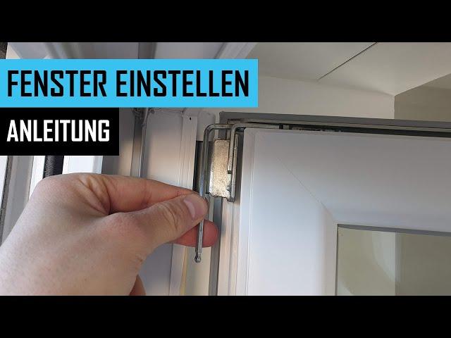 Fenster einstellen: Balkontür und Fenster richtig justieren inkl. Anpressdruck | Anleitung