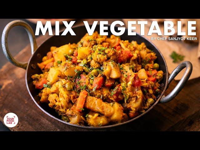 Mix Veg Recipe - Home Style Recipe | Chef Sanjyot Keer