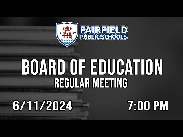 Board Of Education (Regular Meeting) - 6/11/2024