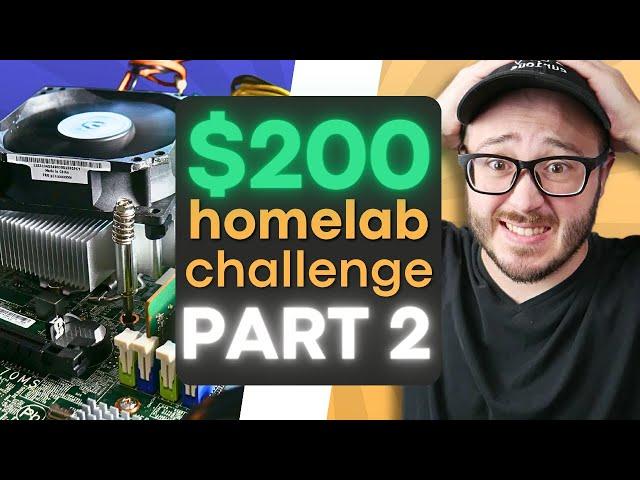 IT'S DONE! - $200 Home Lab Challenge: Part 2