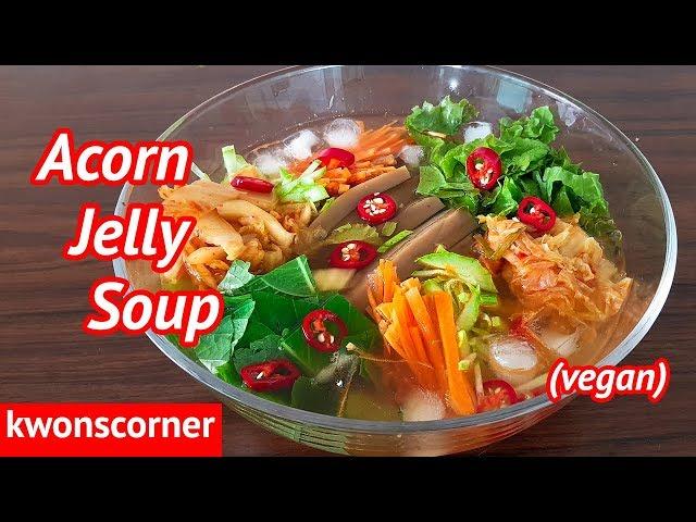 Acorn Jelly Soup: Dotorimuk-bap (Korean Summer Vegan Food)