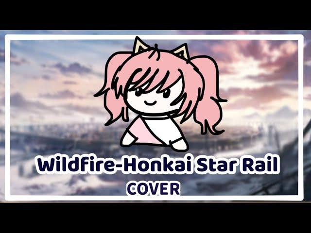 Wildfire (Honkai Star Rail) Cover- Celyyca