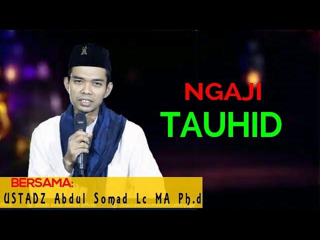 ngaji tauhid bersama ustadz abdul somad lc ma ph.d