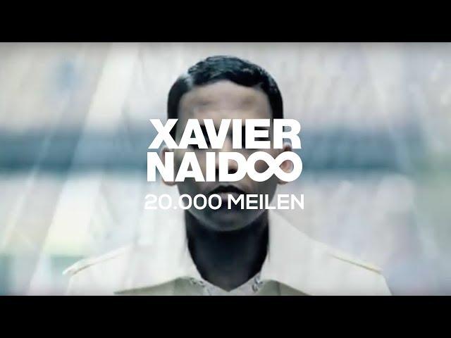 Xavier Naidoo - 20.000 Meilen [Official Video]