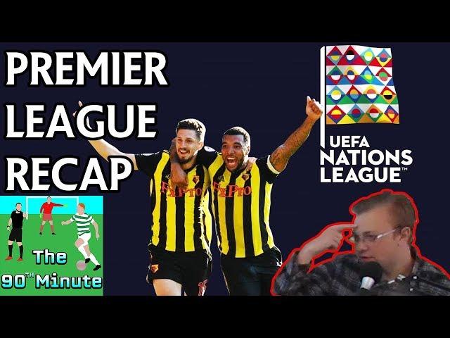 Watford Winning The Premier League??? UEFA Nations League Predictions - The 90th Minute Podcast
