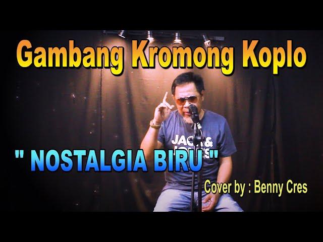 NOSTALGIA BIRU - Gambang Kromong Koplo - Cover By : Benny Cres