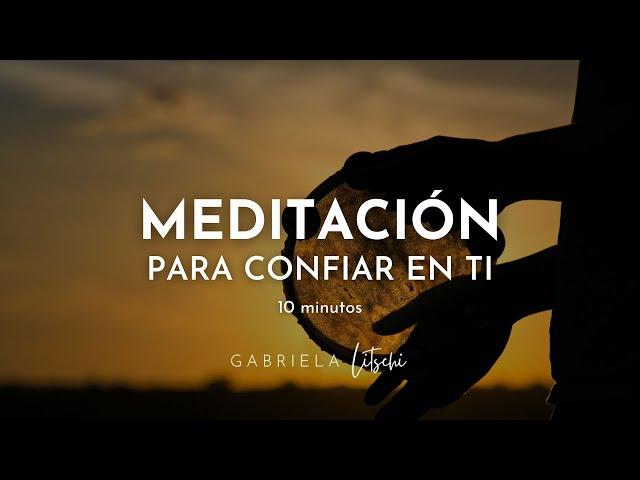 Meditación guiada Aumentar la Confianza en uno mismo   @GabrielaLitschi