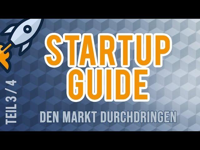 Den Markt durchdringen | Startup Guide (3/4)