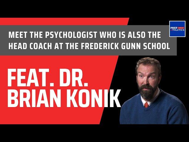 Meet the Psychologist Who Is Also the Head Coach at The Frederick Gunn School feat. Dr. Brian Konik