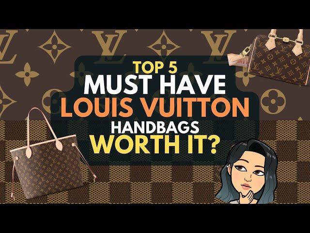 TOP 5 MUST HAVE LOUIS VUITTON HANDBAGS-  STILL WORTH IT? Given CRAZY LV PRICE INCREASES