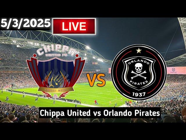 Chippa United vs Orlando Pirates Live Match Today