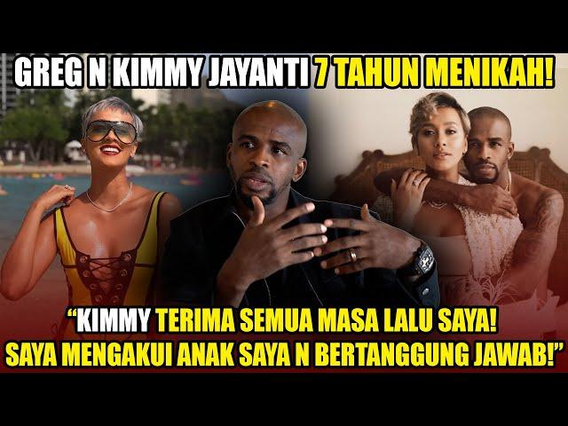 GREG”KIMMY JAYANTI MENERIMA MASA LALU SAYA! TDK SEMUA WANITA BISA!”