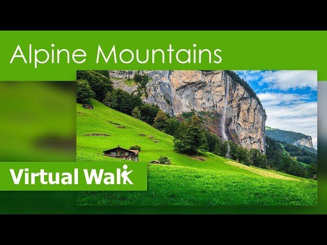 Virtual Walk Alpine Mountains Filmed In Switzerland And Italy