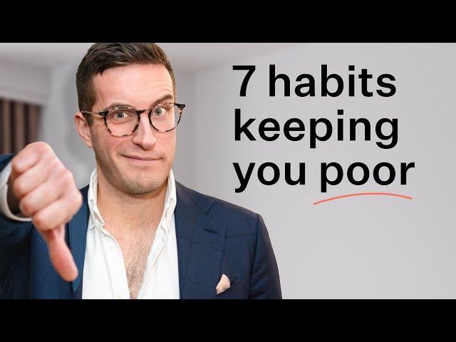 7 Money Habits Keeping You Poor