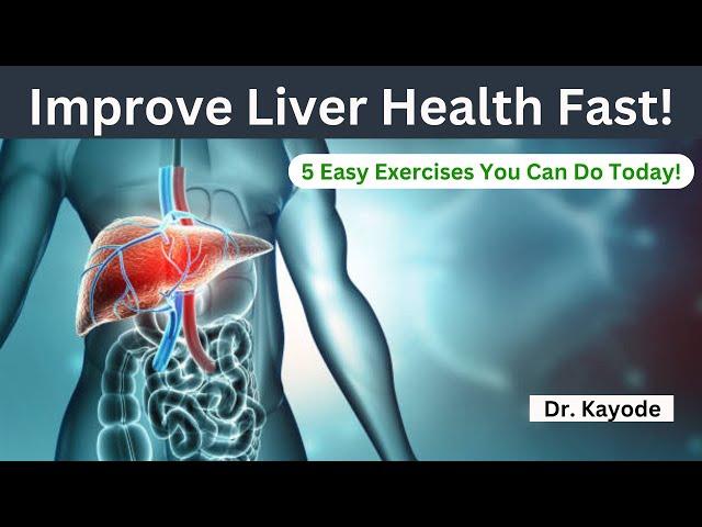 5 Simple Exercises to Boost Liver Health in 30 Days | Doctor-Approved Routine + Bonus Tips!