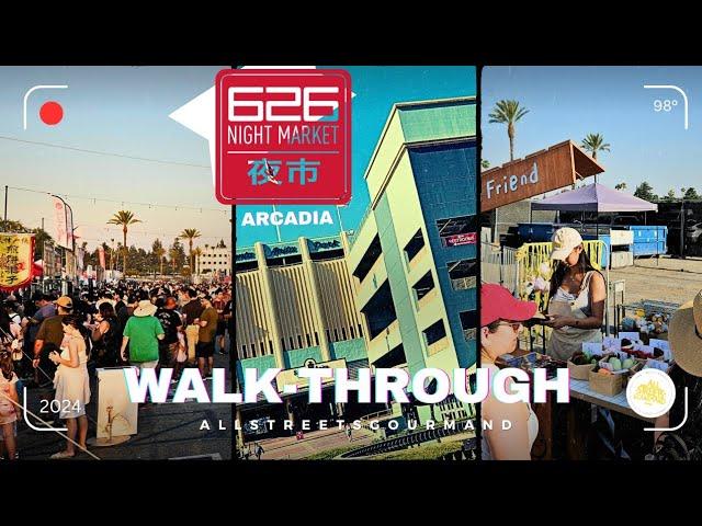 626 Night Market Arcadia July 2024 Walk-Through ~ All Streets Gourmand