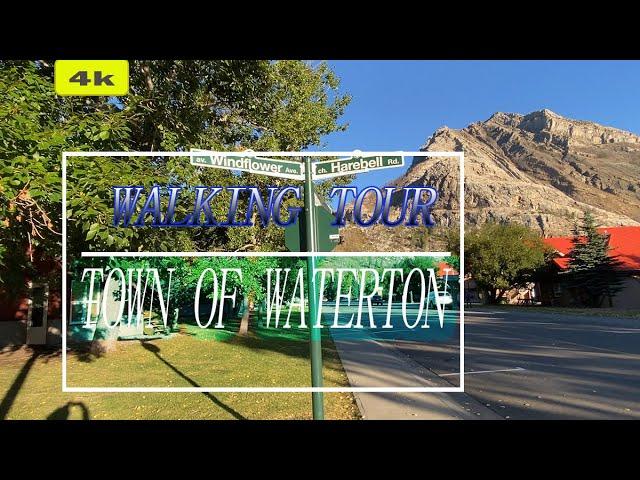 [4K] Town of  Waterton , Alberta, Canada - Street Walking Tour.following the CoVid-19 epidemic.