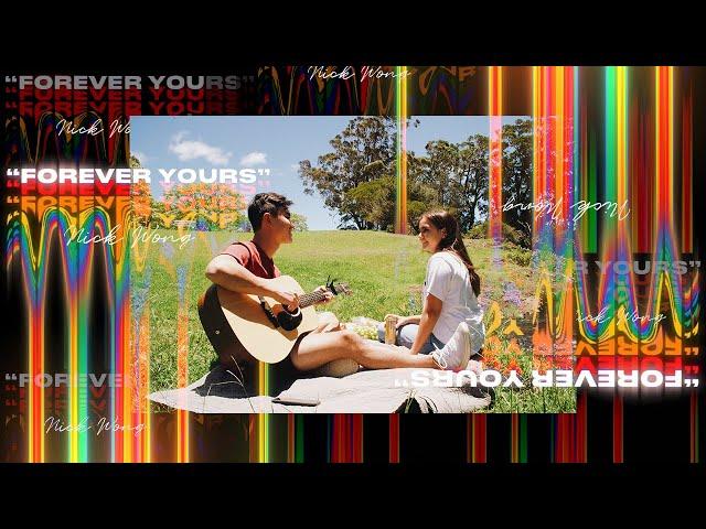 Forever Yours - Nick Wong | Official Music Video