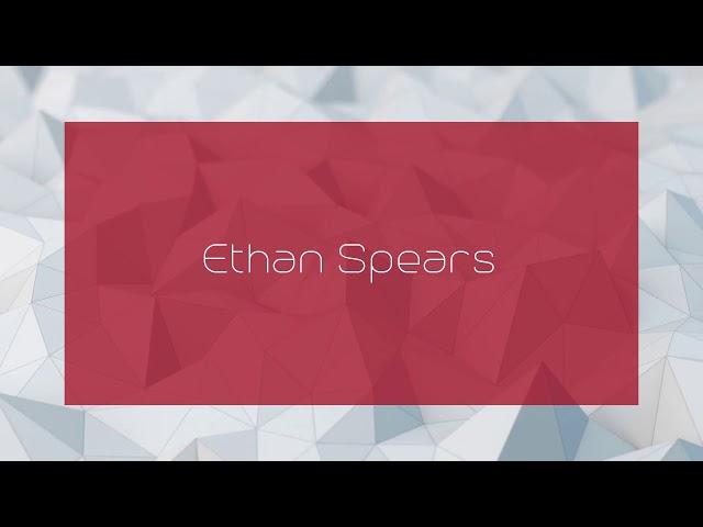 Ethan Spears - appearance