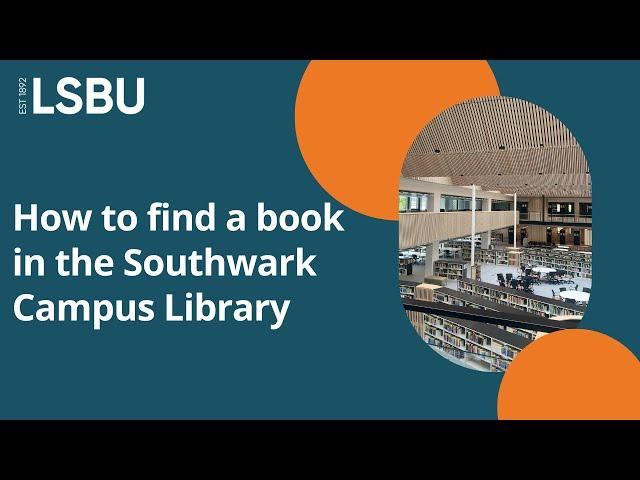 How to find a book in the Southwark Campus Library | LSBU Library and Student IT Support