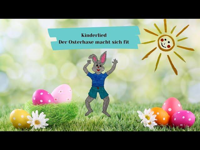 Kinderlied - Der Osterhase macht sich fit - Bewegungslied