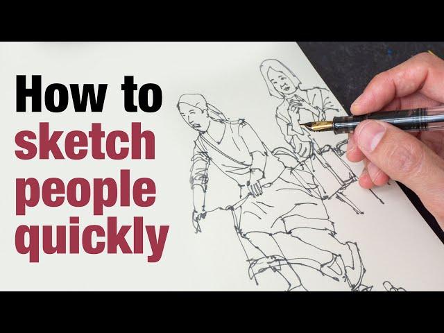 How to sketch people quickly