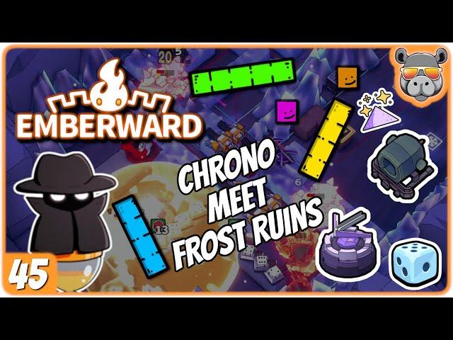 Chrono + Frost is Hard (Emberward) [45-1]