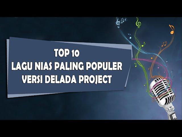 Sepuluh Lagu Nias Paling Populer Versi Delada Project