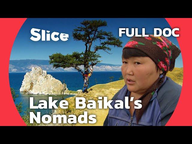 The Buryats of Lake Baikal: Nomads in a Modern World | SLICE | FULL DOCUMENTARY