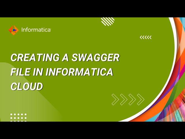 How to create a swagger file in Informatica cloud