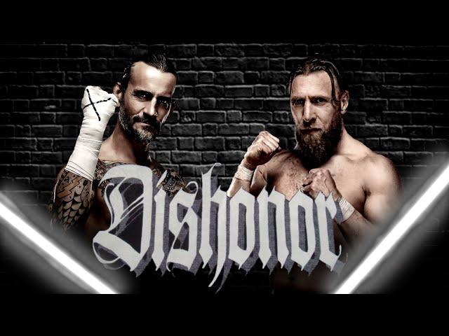 DISHONOR (Cm Punk & Bryan Danielson) | Official Fantasy Custom Titantron v1 | CWE Trons